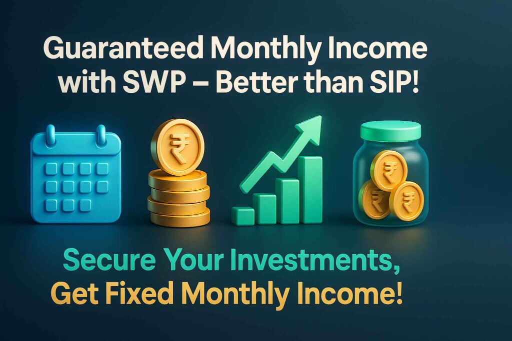 हर महीने बनेगा पक्का इनकम का जरिया – SIP से भी बेहतर ये स्कीम! SWP Explained in Hindi